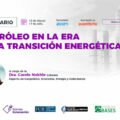 March/16 Webinario: «Petróleo en la Era de la Transición Energética»